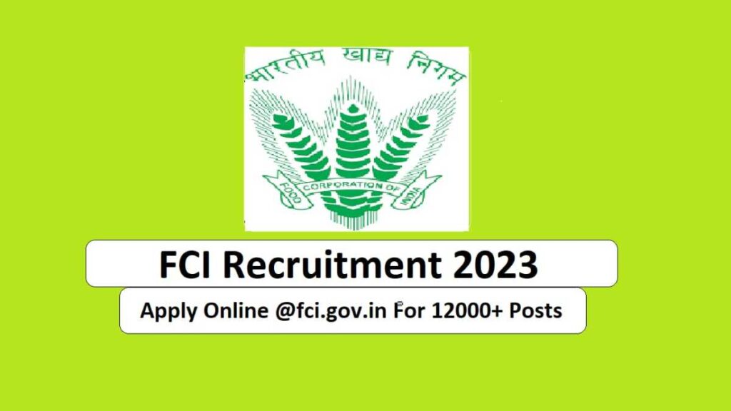 FCI Bharti 2023, Apply Online For 12000+ Posts @fci.gov.in